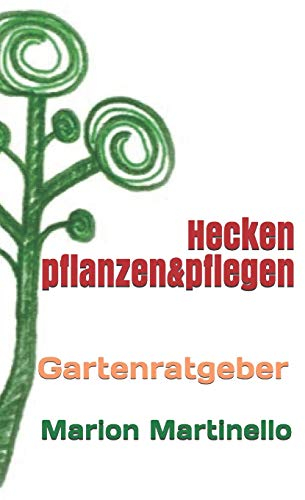 Hecken pflanzen&pflegen: Gartenratgeber