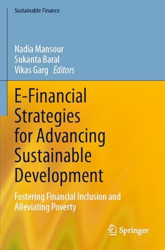 E-Financial Strategies for Advancing Sustainable Development: Fostering Financial Inclusion and Alleviating Poverty (Sustainable Finance)