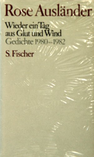 Rose Ausländer. Gesammelte Werke / Wieder ein Tag aus Glut und Wind