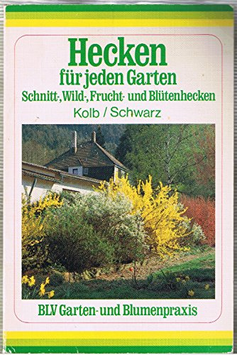 Hecken für jeden Garten. Schnitt-, Wild-, Frucht- und Blütenhecken.