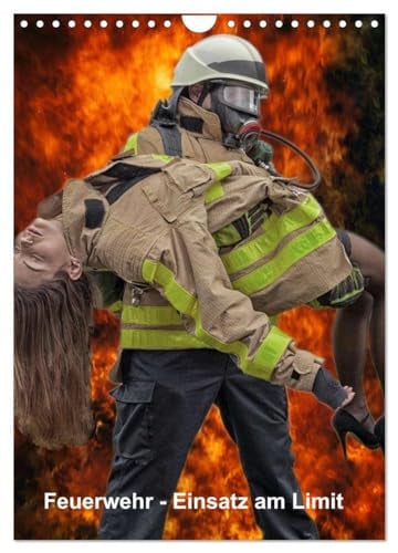 Feuerwehr - Einsatz am Limit (Wandkalender 2025 DIN A4 hoch), CALVENDO Monatskalender: Der Feuerwehrkalender Einsatz am Limit für die Mannschaft, Wache und das Büro. (CALVENDO Erotik)