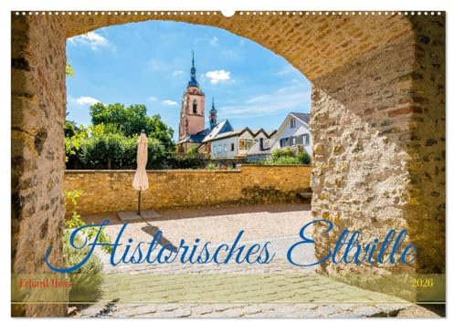 Historisches Eltville (Wandkalender 2026 DIN A2 quer), CALVENDO Monatskalender: Professionelle Fotos zeigen den sehr sehenswerten, historischen ... Architektur im Rheingau (CALVENDO Orte)
