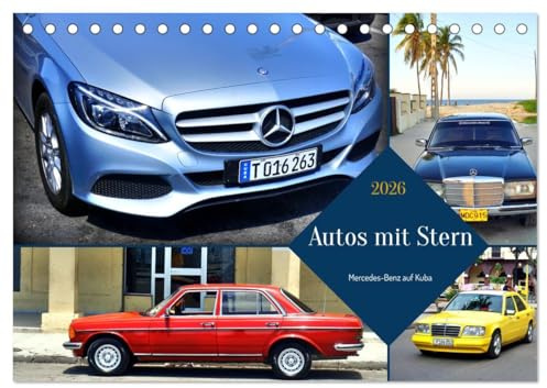 Autos mit Stern - Mercedes-Benz auf Kuba (Tischkalender 2026 DIN A5 quer), CALVENDO Monatskalender: Oldtimer und Youngtimer von Mercedes-Benz in Kuba (CALVENDO Mobilitaet)