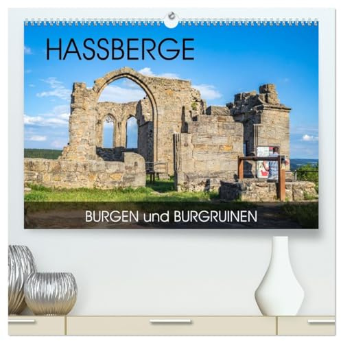 Haßberge - Burgen und Burgruinen (hochwertiger Premium Wandkalender 2026 DIN A2 quer), Kunstdruck in Hochglanz: Durch sanfthügelige Landschaft auf historischen Spuren (CALVENDO Orte)