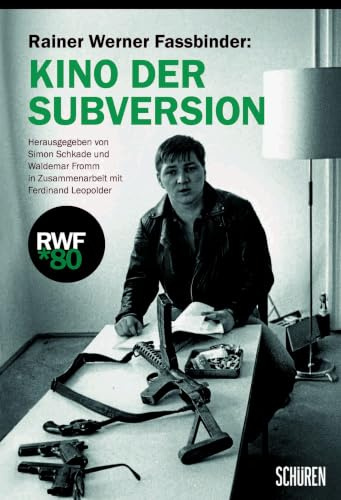 Rainer Werner Fassbinder: Kino der Subversion