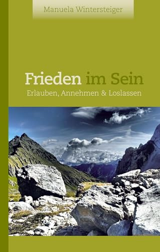 Frieden im Sein: Erlauben, Annehmen & Loslassen