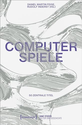 Computerspiele: 50 zentrale Titel (Game Studies)