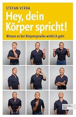 Hey, dein Körper spricht!: Worum es bei Körpersprache wirklich geht