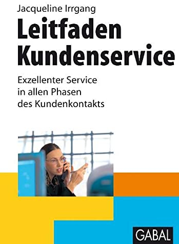 Leitfaden Kundenservice: Exzellenter Service in allen Phasen des Kundenkontakts. (Whitebooks)