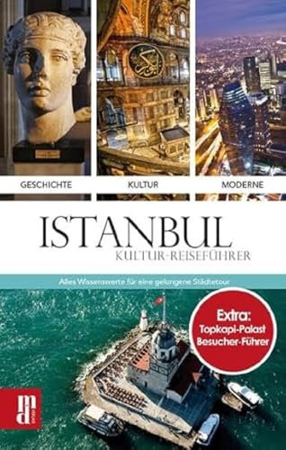 Istanbul: Kultur-Reiseführer (Extra: Topkapi-Palast Besucher-Führer)