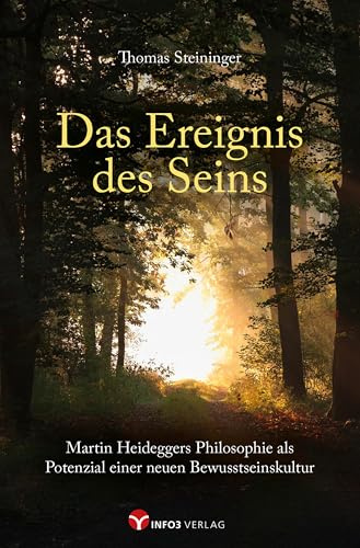 Das Ereignis des Seins: Die Philosophie Heideggers als Potenzial für eine neue Bewusstseinskultur