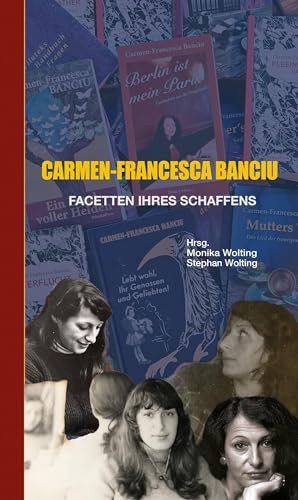 Carmen-Francesca Banciu: Facetten ihres Schaffens
