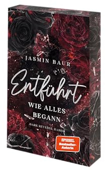 Entführt: Wie alles begann: Band 1 (Dark Reverse Harem) (florales Cover mit Farbschnitt) (Entführt-Reihe)