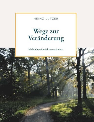 Wege zur Veränderung: Ich bin bereit mich zu verändern