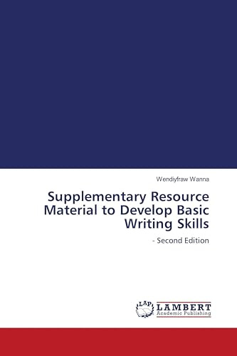 Supplementary Resource Material to Develop Basic Writing Skills: - Second Edition