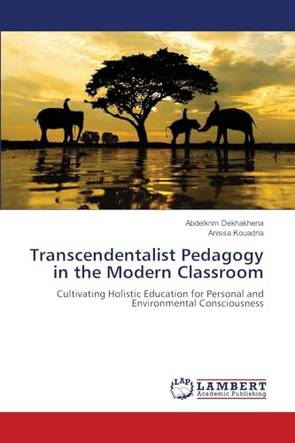 Transcendentalist Pedagogy in the Modern Classroom: Cultivating Holistic Education for Personal and Environmental Consciousness