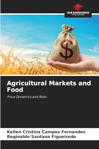 Agricultural Markets and Food: Price Dynamics and Risks