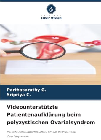 Videounterstützte Patientenaufklärung beim polyzystischen Ovarialsyndrom: Patentaufklärungsinstrument für das polyzystische Ovarialsyndrom