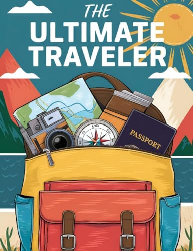 The Ultimate Traveler Coloring Book for Adults Large Print: Traveling Coloring Book for Travel Enthusiasts