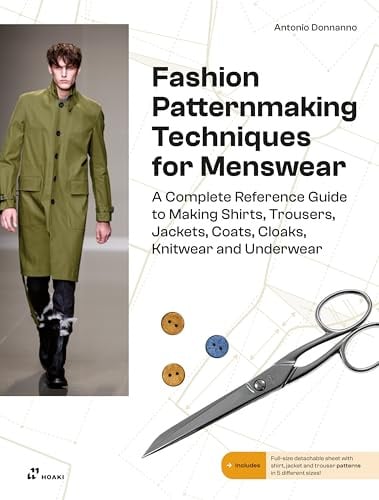 Fashion Patternmaking for Menswear: Shirts, Trousers, Jackets, Coats, Cloaks, Underwear and Knitwear