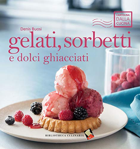 Gelati, sorbetti e dolci ghiacciati.