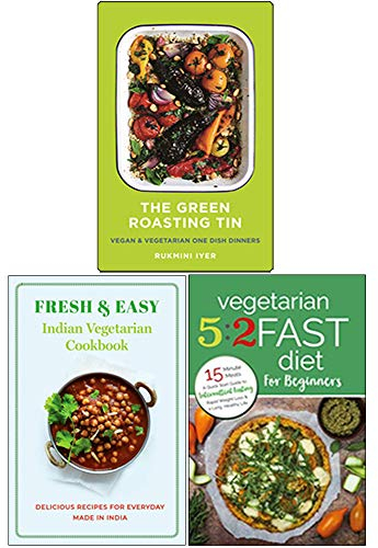 The Green Roasting Tin [Hardcover], Fresh & Easy Indian Vegetarian Cookbook, Vegetarian 5:2 Fast Diet for Beginners 3 Books Collection Set