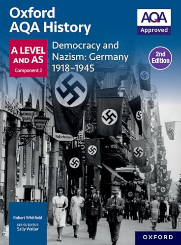 Democracy and Nazism: Germany 1918-1945 Student Book Second Edition (Oxford AQA History for A Level)
