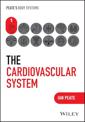 The Cardiovascular System (Peate's Body Systems)