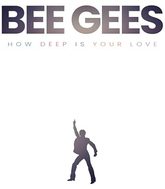 Bee Gees: How Deep Is Your Love