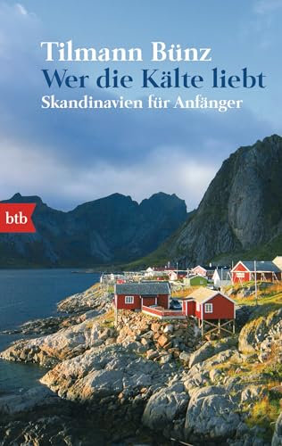 Wer die Kälte liebt: Skandinavien für Anfänger