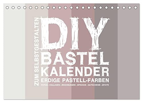 DIY Bastel-Kalender -Erdige Pastell Farben- Zum Selbstgestalten (Tischkalender 2026 DIN A5 quer), CALVENDO Monatskalender: Gestalte deinen Kalender selbst! (CALVENDO Hobbys)