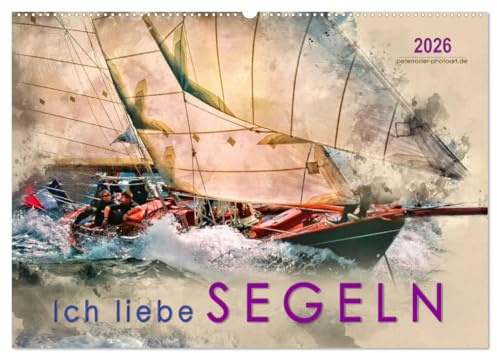 Ich liebe Segeln (Wandkalender 2026 DIN A2 quer), CALVENDO Monatskalender: Sonne, Wind und Wellen bis zum Horizont. (CALVENDO Sport)