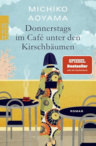 Donnerstags im Café unter den Kirschbäumen: Von der Bestsellerautorin von Frau Komachi empfiehlt ein Buch