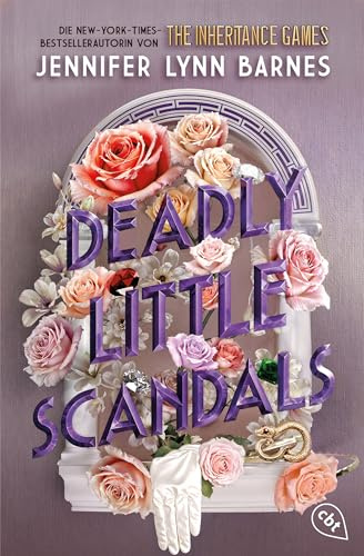 Deadly Little Scandals: Von der Bestsellerautorin der »The Inheritance Games«-Reihe: Das atemberaubende Finale der glamourösen Thriller-Dilogie (Die Little-White-Lies-Reihe, Band 2)