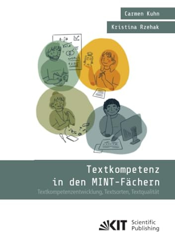 Textkompetenz in den MINT-Fächern : Textkompetenzentwicklung, Textsorten, Textqualität