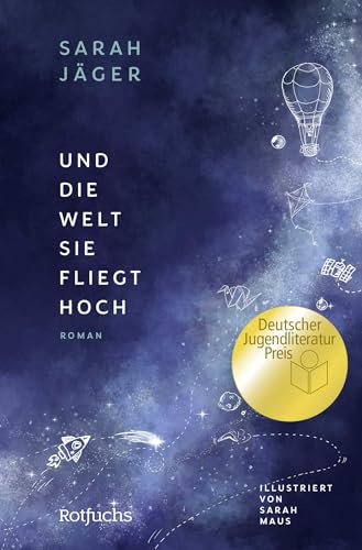 Und die Welt, sie fliegt hoch: Gewinner des Deutschen Jugendliteraturpreises 2025 | Berührendes Jugendbuch ab 12 Jahre über Freundschaft