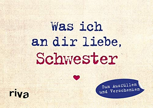 Was ich an dir liebe, Schwester – Miniversion: Zum Ausfüllen und Verschenken (WIADL, Band 22)