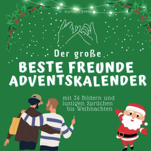 Der grosse Beste Freunde-Adventskalender: mit 24 Bildern und lustigen Sprüchen bis Weihnachten