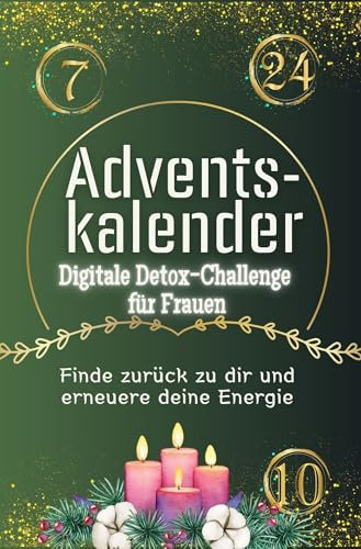 Adventskalender Digitale Detox-Challenge für Frauen: Finde zurück zu dir und und erneuere deine Energie. Das perfekte Geschenk für Frauen und Männer