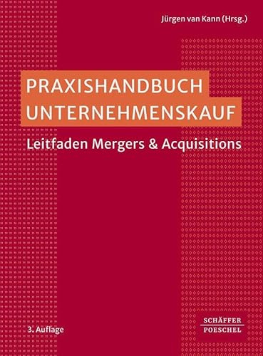 Praxishandbuch Unternehmenskauf: Leitfaden Mergers & Acquisitions