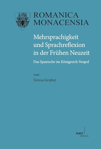 Mehrsprachigkeit und Sprachreflexion: Das Spanische im Königreich Neapel (Romanica Monacensia)