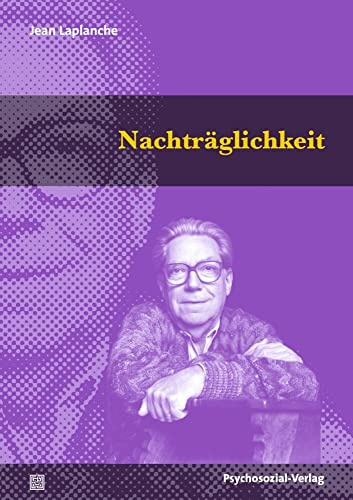 Nachträglichkeit: Problemstellungen VI (Bibliothek der Psychoanalyse)