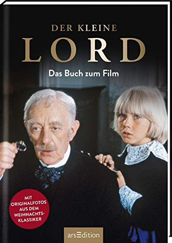 Der kleine Lord – Das Buch zum Film: Mit vielen Fotos aus dem Film | Das Kinderbuch zum Filmklassiker. Eine Filmnacherzählung zum Vorlesen und Lesen im Advent