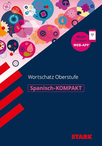 STARK Spanisch - KOMPAKT - Abitur-Wortschatz: Mit Online-Zugang (Wissen-KOMPAKT / Auf einen Blick!)