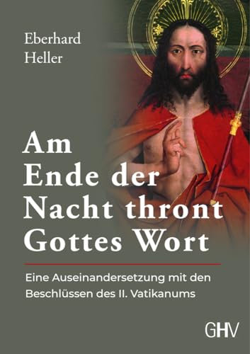 Am Ende der Nacht thront Gottes Wort: Eine Auseinandersetzung mit den Beschlüssen des II. Vatikanums