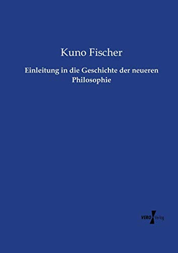 Einleitung in die Geschichte der neueren Philosophie