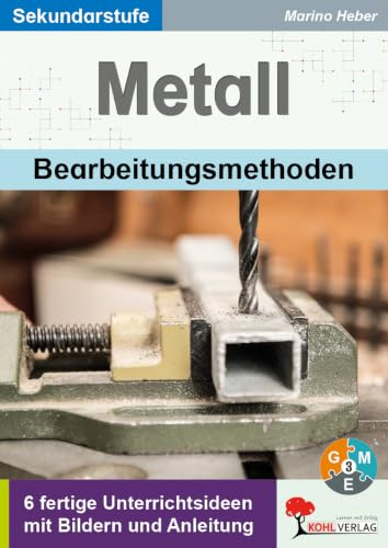 Metall Bearbeitungsmethoden Technik Werken Sekundarstufe Klasse 5 6 7 8 9 10 Differenzierung Niveaustufen | Sägen Bohren Schleifen Aluminium CNC | 40 ... Fix und fertige Unterrichtsideen