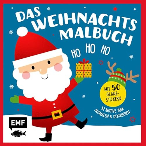 Ho, ho, ho – Das Weihnachts-Malbuch: 32 Motive zum Ausmalen und Verzieren – Mit 50 Glanz-Stickern