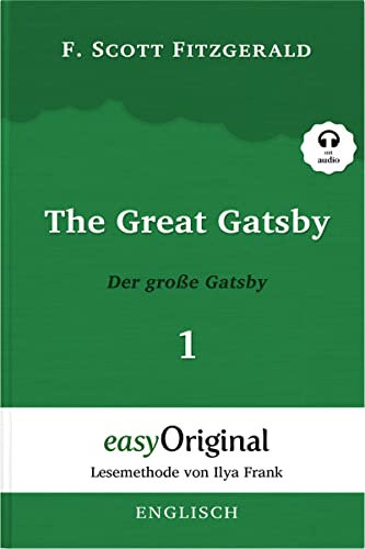The Great Gatsby / Der große Gatsby - Teil 1 (mit kostenlosem Audio-Download-Link): Lesemethode von Ilya Frank - Ungekürzter Originaltext - Englisch ... Lesen lernen, auffrischen und perfektionieren