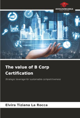 The value of B Corp Certification: Strategic leverage for sustainable competitiveness